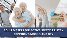 Adult Diapers for Active Lifestyles
