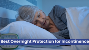 Best Overnight Protection for Incontinence