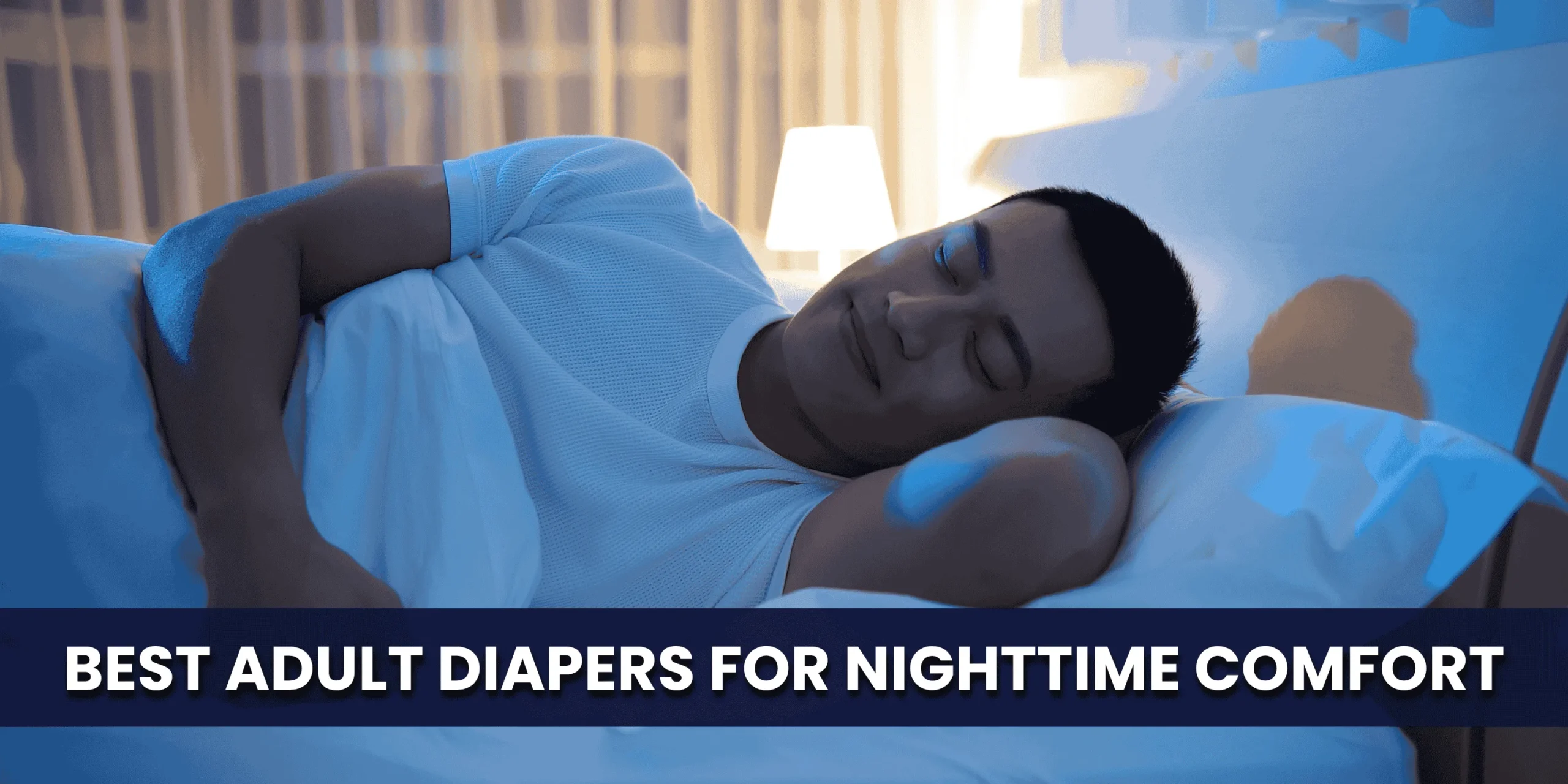 Best Adult Diapers for Nighttime Comfort