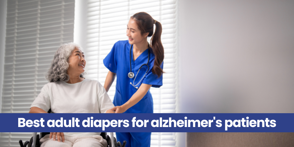 Best adult diapers for alzheimer's patients